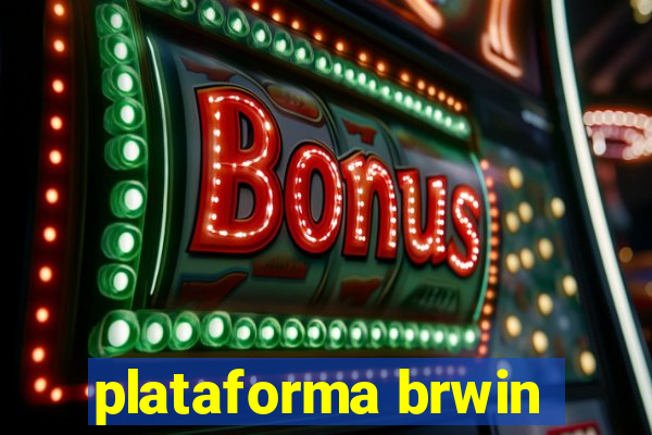 plataforma brwin