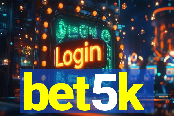 bet5k