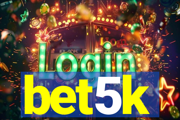 bet5k