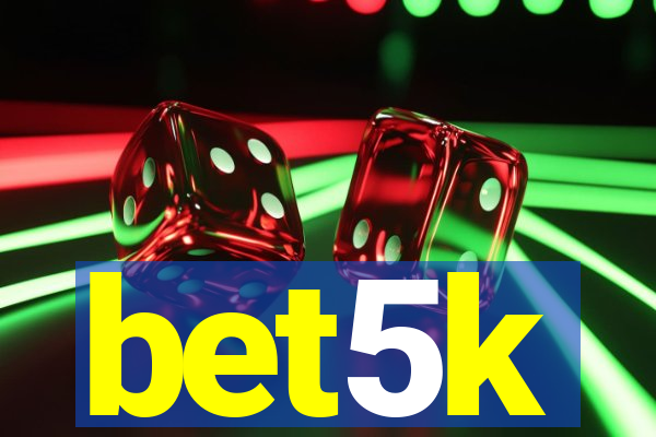 bet5k