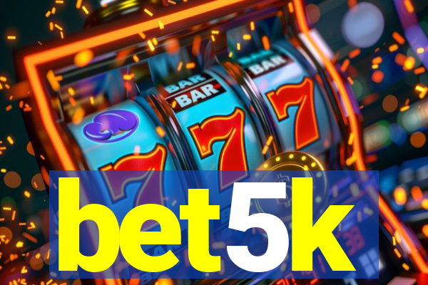 bet5k