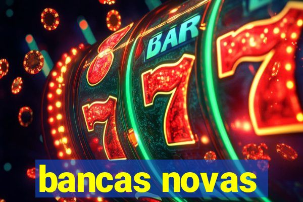 bancas novas