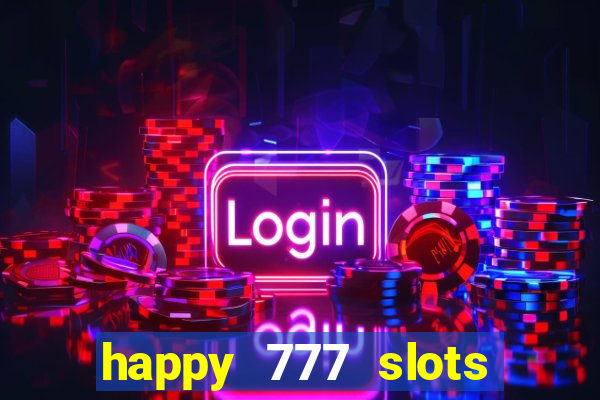 happy 777 slots paga mesmo