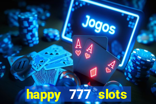 happy 777 slots paga mesmo