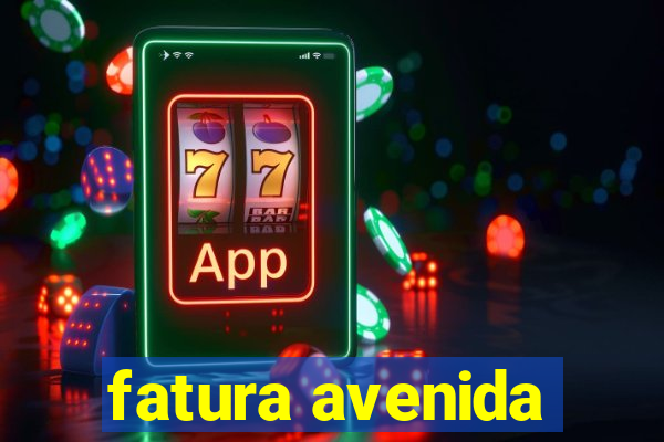 fatura avenida