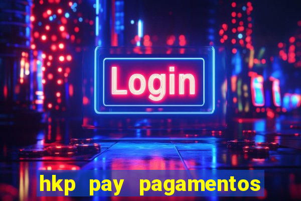 hkp pay pagamentos ltda jogo do tigre