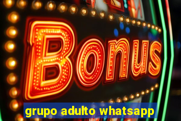 grupo adulto whatsapp