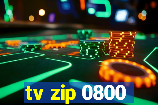 tv zip 0800