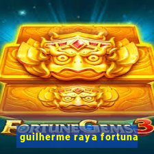 guilherme raya fortuna