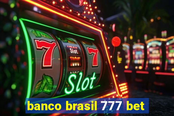 banco brasil 777 bet