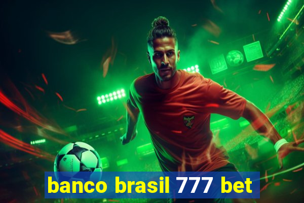 banco brasil 777 bet