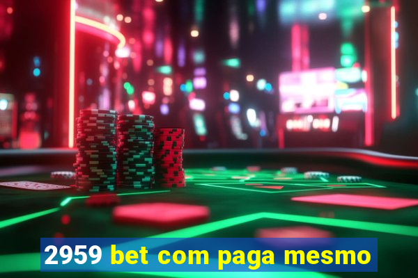 2959 bet com paga mesmo