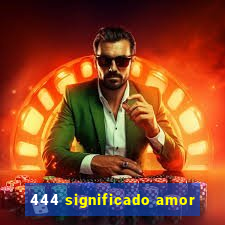 444 significado amor