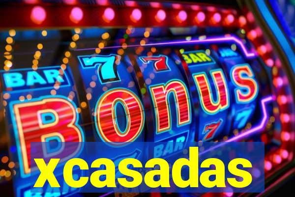 xcasadas