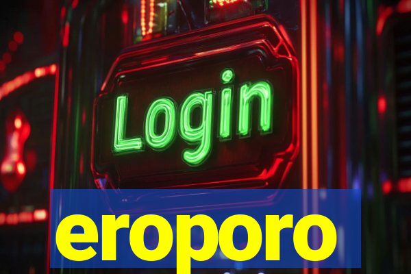 eroporo