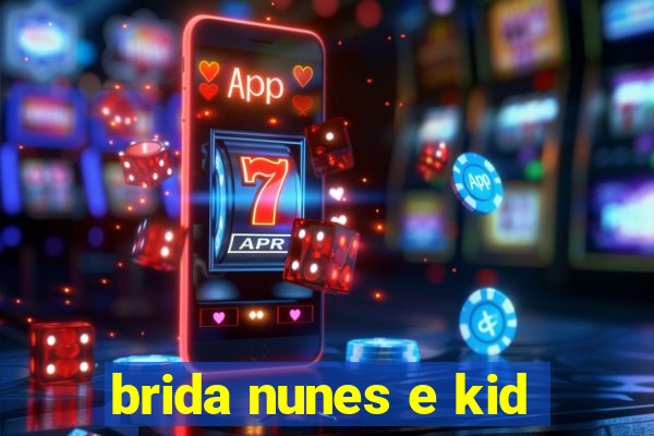 brida nunes e kid