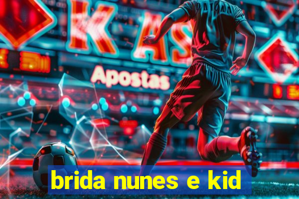 brida nunes e kid