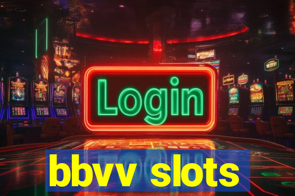 bbvv slots