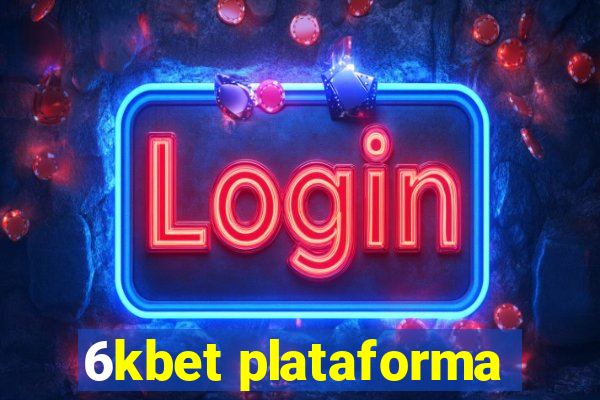 6kbet plataforma