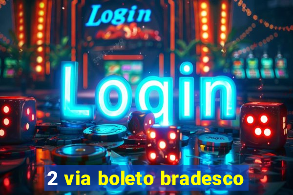 2 via boleto bradesco