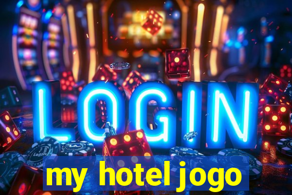 my hotel jogo