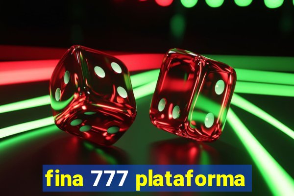 fina 777 plataforma