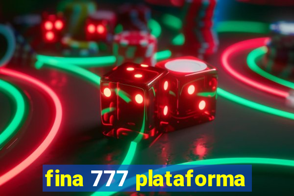 fina 777 plataforma