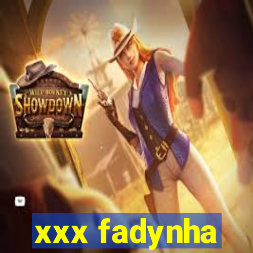 xxx fadynha