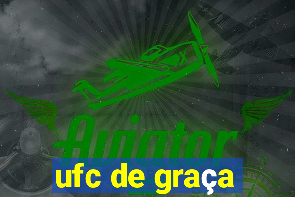 ufc de graça