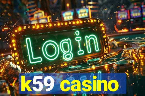 k59 casino