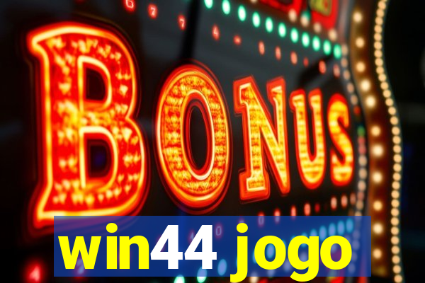 win44 jogo