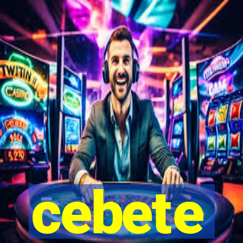 cebete