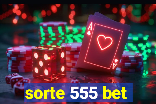 sorte 555 bet