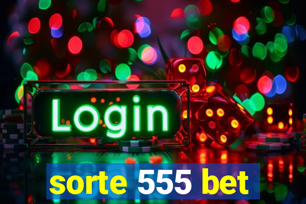 sorte 555 bet