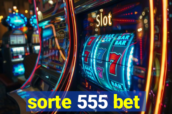 sorte 555 bet