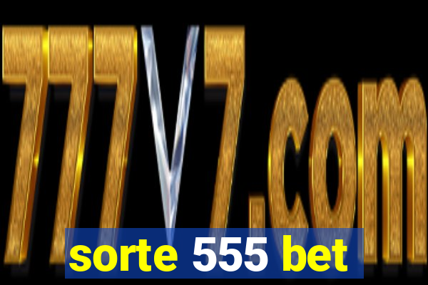 sorte 555 bet