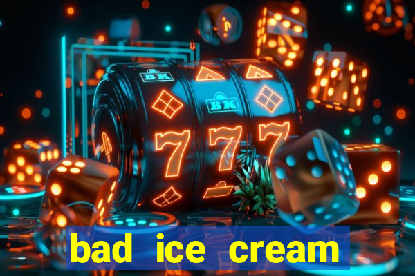 bad ice cream click jogos