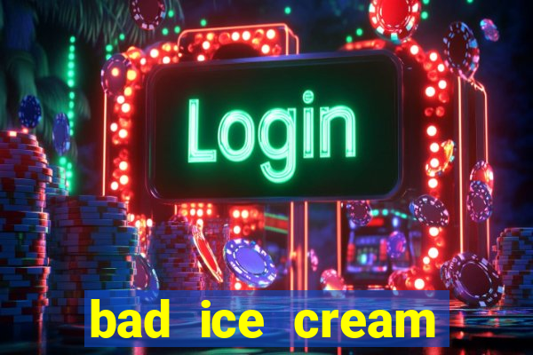 bad ice cream click jogos