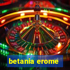 betania erome