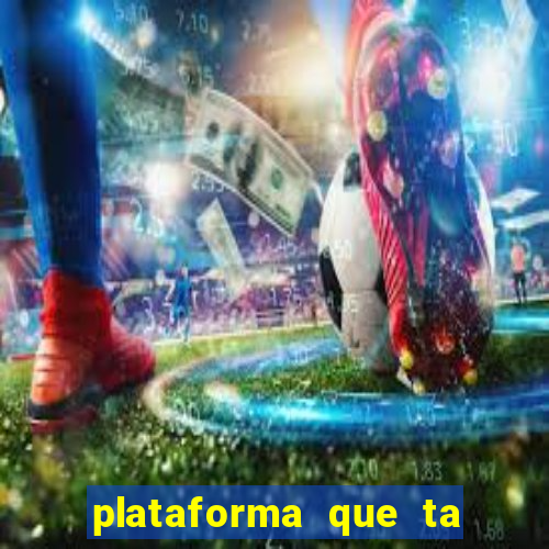 plataforma que ta pagando bem hoje