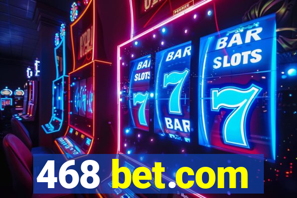 468 bet.com