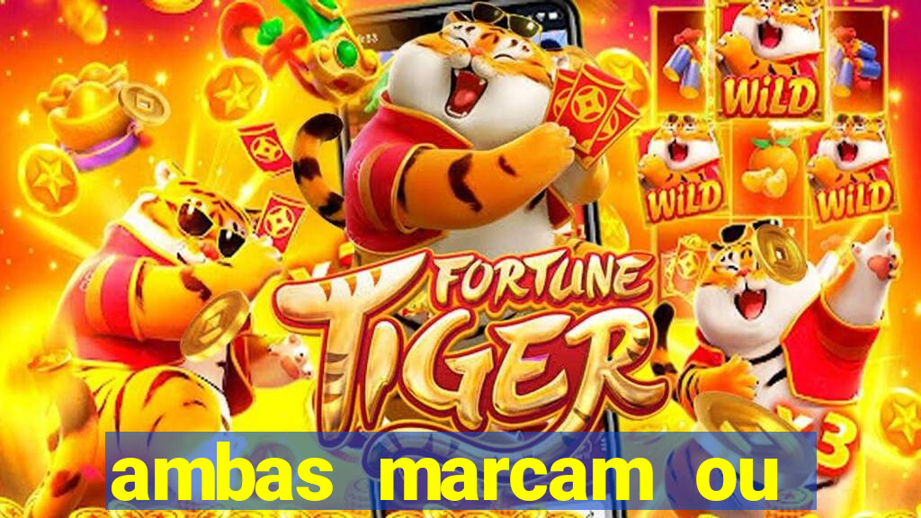 ambas marcam ou mais de 2.5 bet365