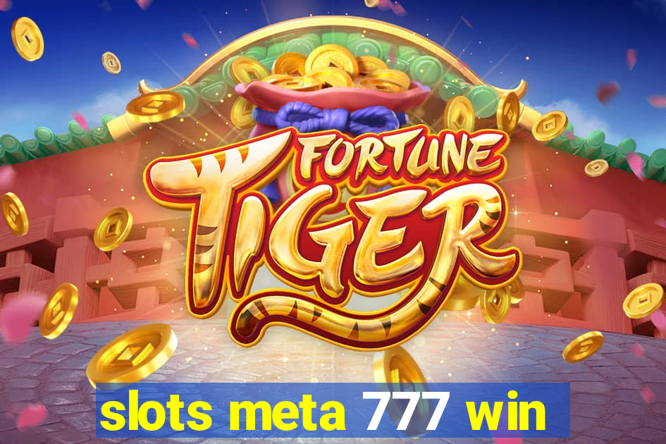 slots meta 777 win