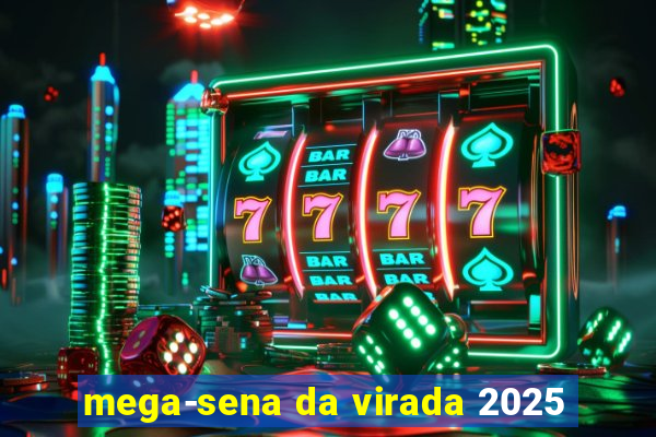 mega-sena da virada 2025