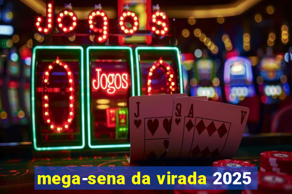 mega-sena da virada 2025