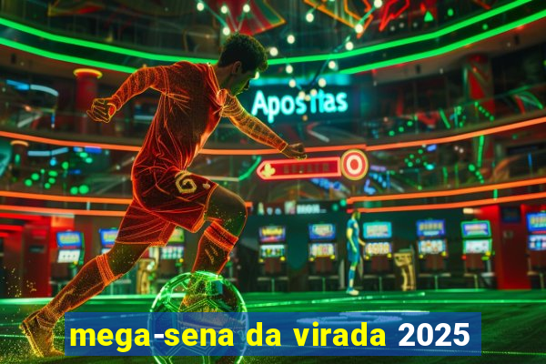 mega-sena da virada 2025