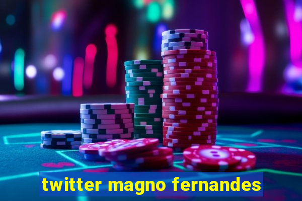 twitter magno fernandes