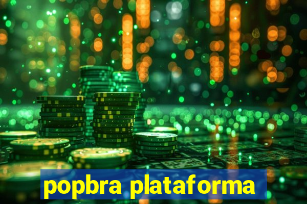 popbra plataforma