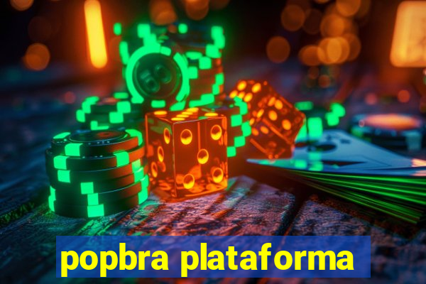 popbra plataforma