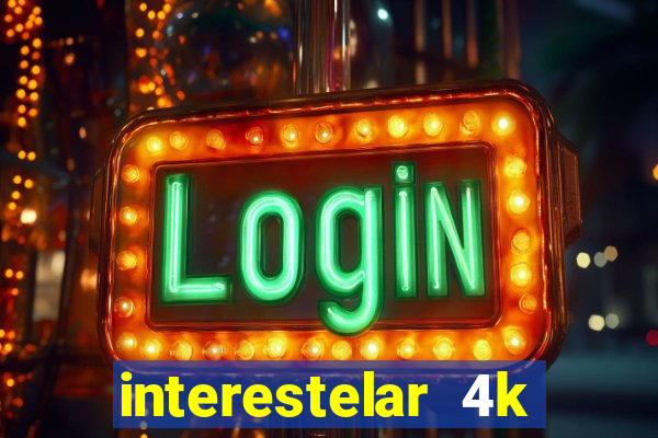 interestelar 4k dublado torrent